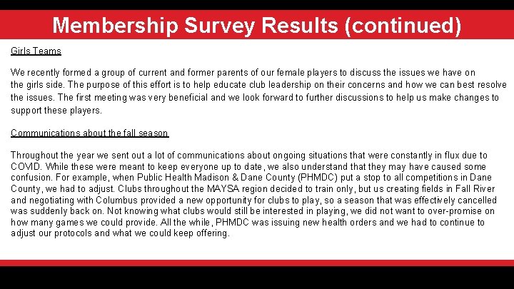 Membership Survey Results (continued) Girls Teams We recently formed a group of current and