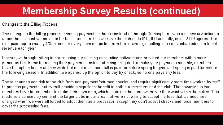Membership Survey Results (continued) Changes to the Billing Process The change to the billing
