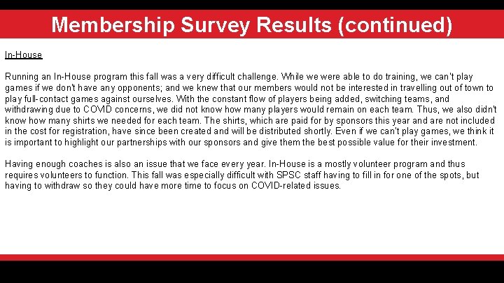 Membership Survey Results (continued) In-House Running an In-House program this fall was a very