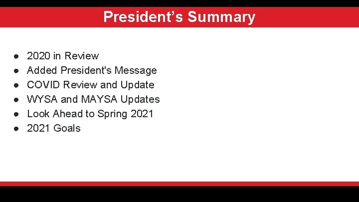President’s Summary ● ● ● 2020 in Review Added President's Message COVID Review and