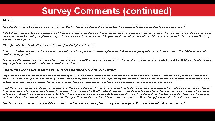 Survey Comments (continued) COVID “The club did a great job getting games on in