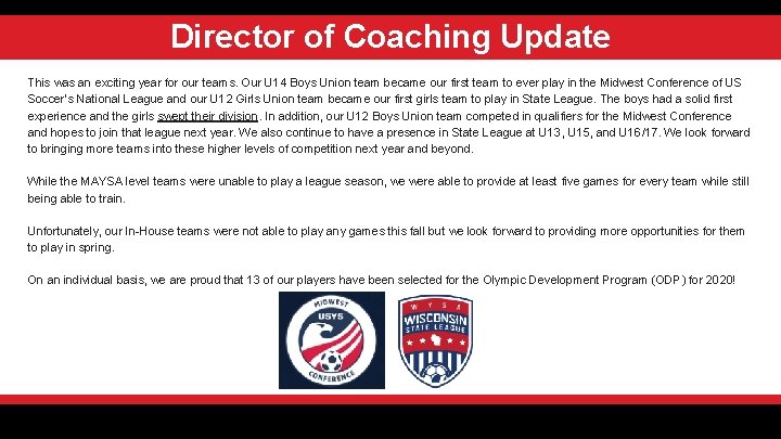 Director of Coaching Update This was an exciting year for our teams. Our U