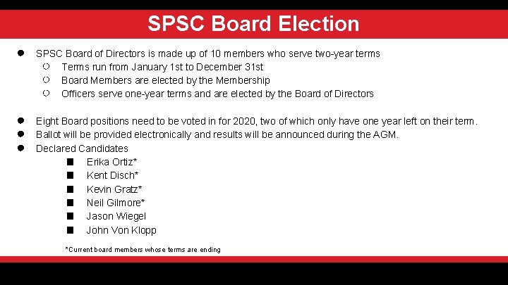 SPSC Board Election ● SPSC Board of Directors is made up of 10 members