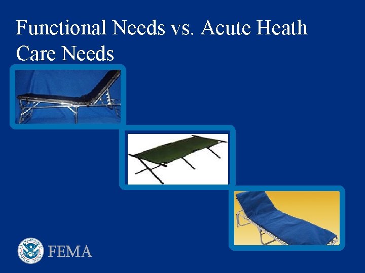 Functional Needs vs. Acute Heath Care Needs 