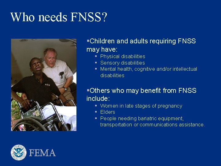 Who needs FNSS? §Children and adults requiring FNSS may have: § Physical disabilities §