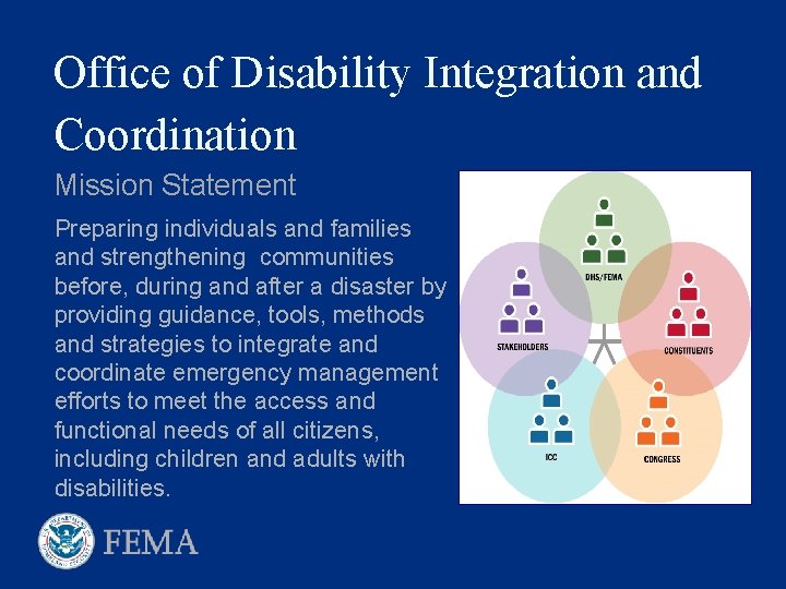 Office of Disability Integration and Coordination Mission Statement Preparing individuals and families and strengthening