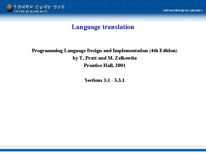 Language translation Programming Language Design and Implementation (4 th Edition) by T. Pratt and