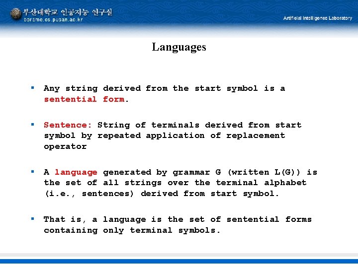 Languages § Any string derived from the start symbol is a sentential form. §