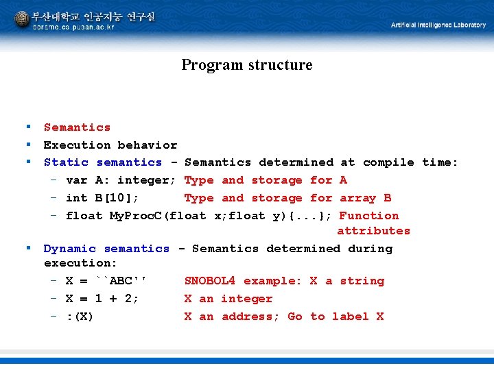 Program structure § § Semantics Execution behavior Static semantics - Semantics determined – var