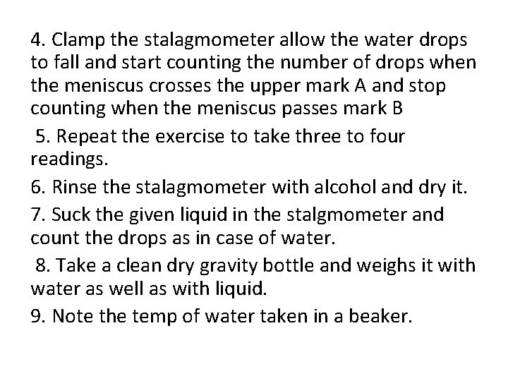 4. Clamp the stalagmometer allow the water drops to fall and start counting the