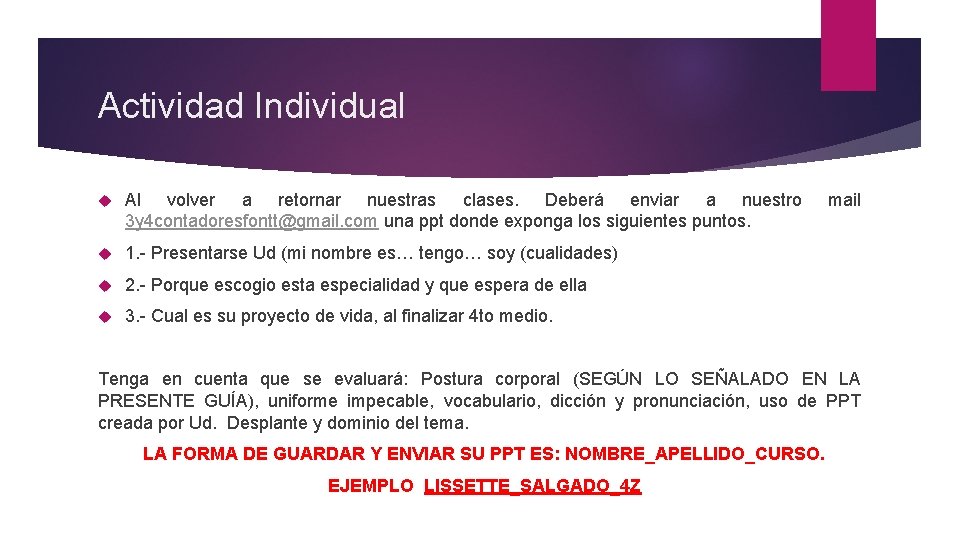 Actividad Individual Al volver a retornar nuestras clases. Deberá enviar a nuestro 3 y