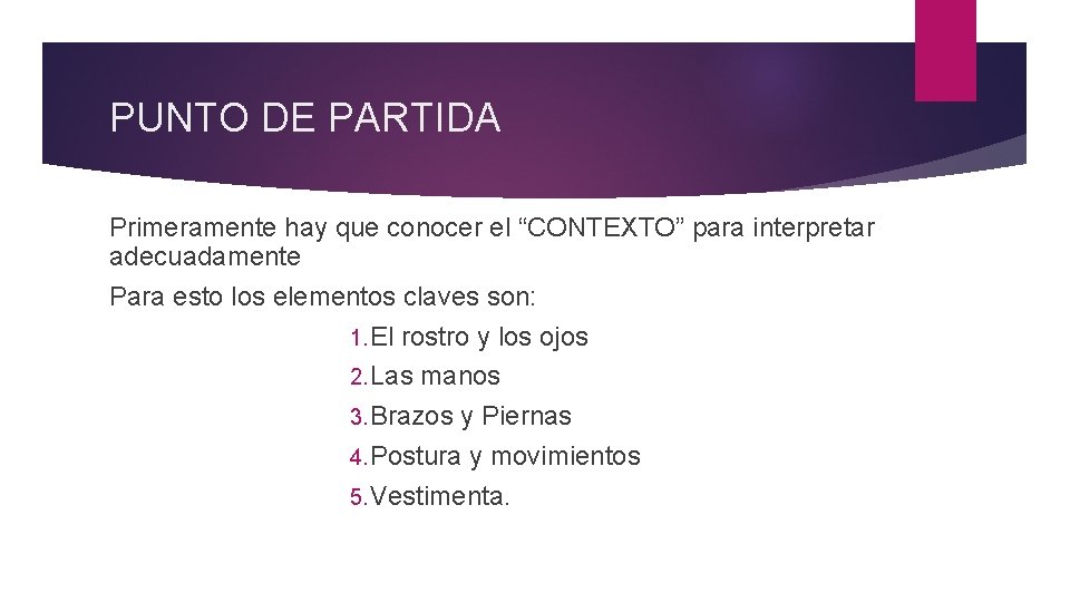 PUNTO DE PARTIDA Primeramente hay que conocer el “CONTEXTO” para interpretar adecuadamente Para esto