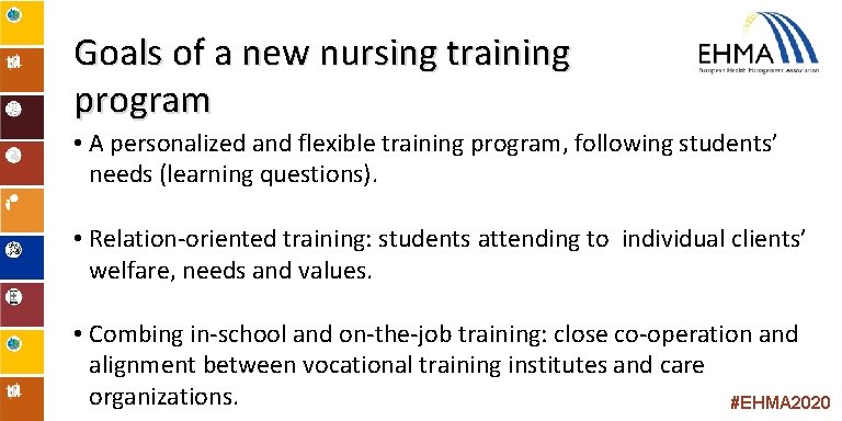 Goals of a new nursing training program • A personalized and flexible training program,