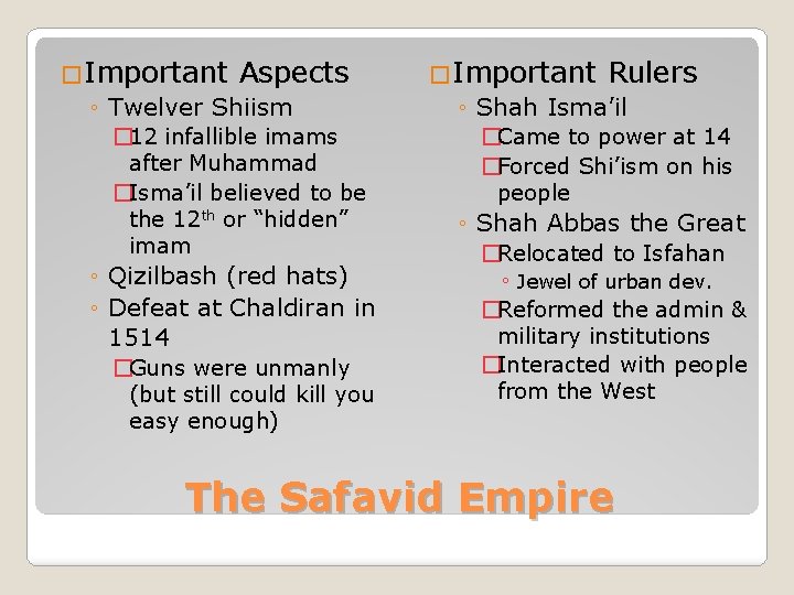 �Important Aspects ◦ Twelver Shiism � 12 infallible imams after Muhammad �Isma’il believed to