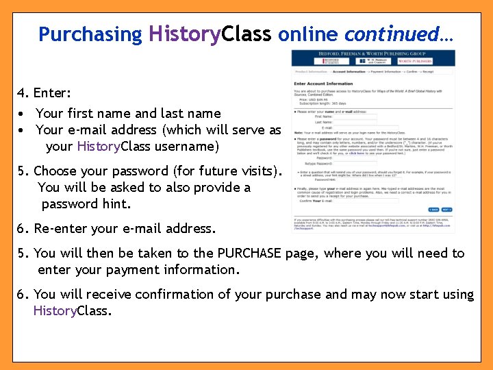 Purchasing History. Class online continued… 4. Enter: • Your first name and last name