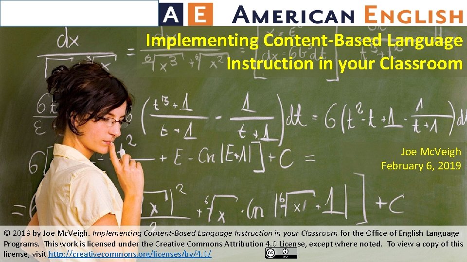 Implementing Content-Based Language Instruction in your Classroom Joe Mc. Veigh February 6, 2019 ©