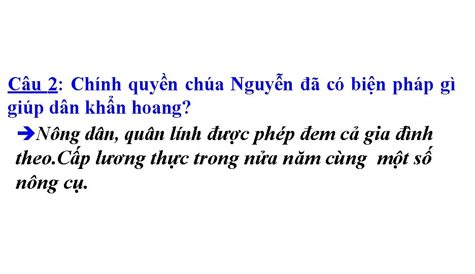 Câu 2: Chính quyền chúa Nguyễn đã có biện pháp gì giúp dân khẩn