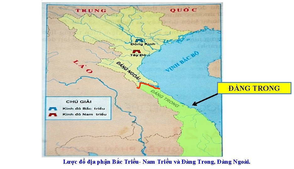 ĐÀNG TRONG Lược đồ địa phận Bắc Triều- Nam Triều và Đàng Trong, Đàng