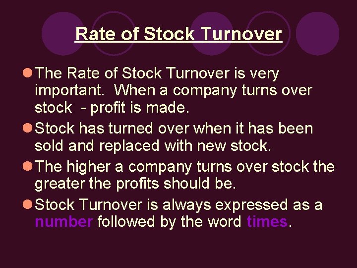 Rate of Stock Turnover l The Rate of Stock Turnover is very important. When