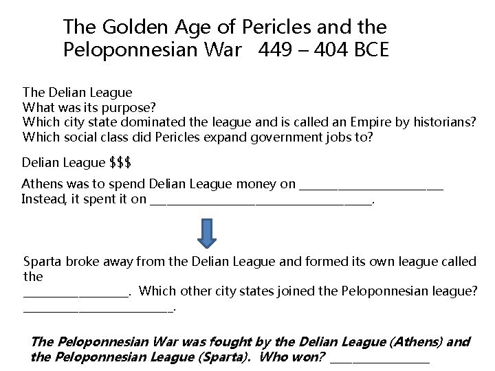 The Golden Age of Pericles and the Peloponnesian War 449 – 404 BCE The