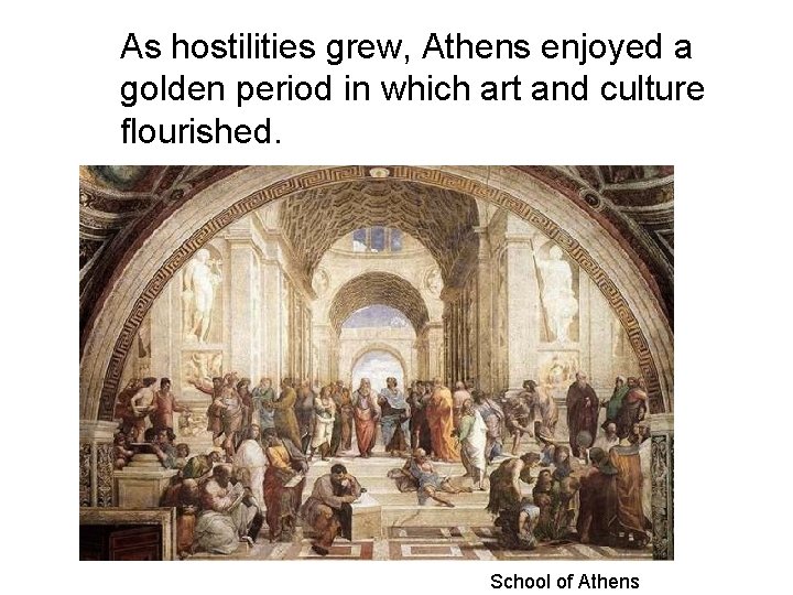 As hostilities grew, Athens enjoyed a golden period in which art and culture flourished.