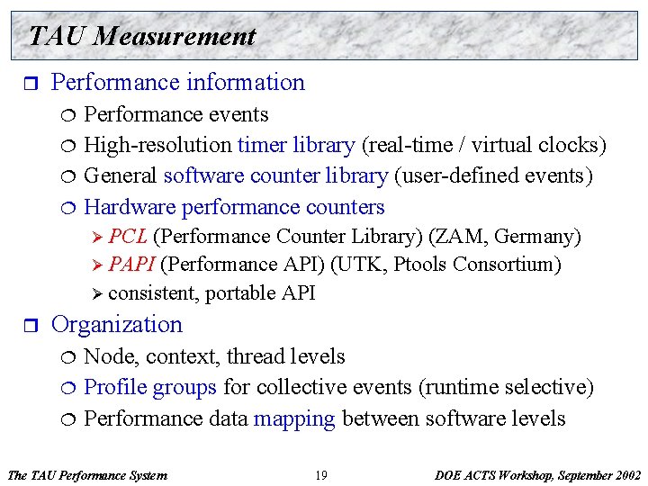 TAU Measurement r Performance information ¦ ¦ Performance events High-resolution timer library (real-time /
