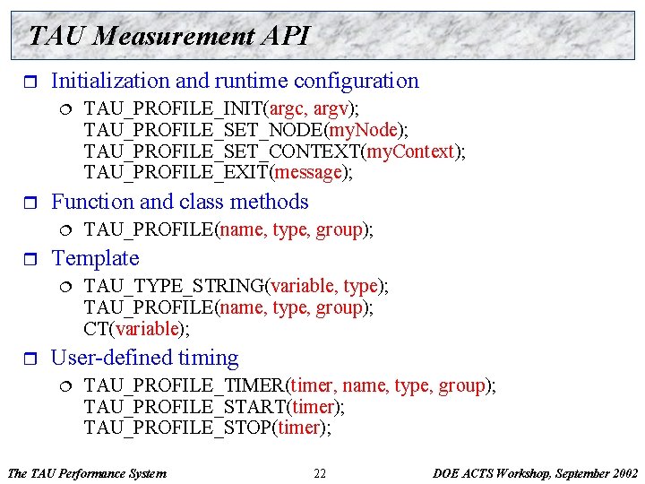 TAU Measurement API r Initialization and runtime configuration ¦ r Function and class methods