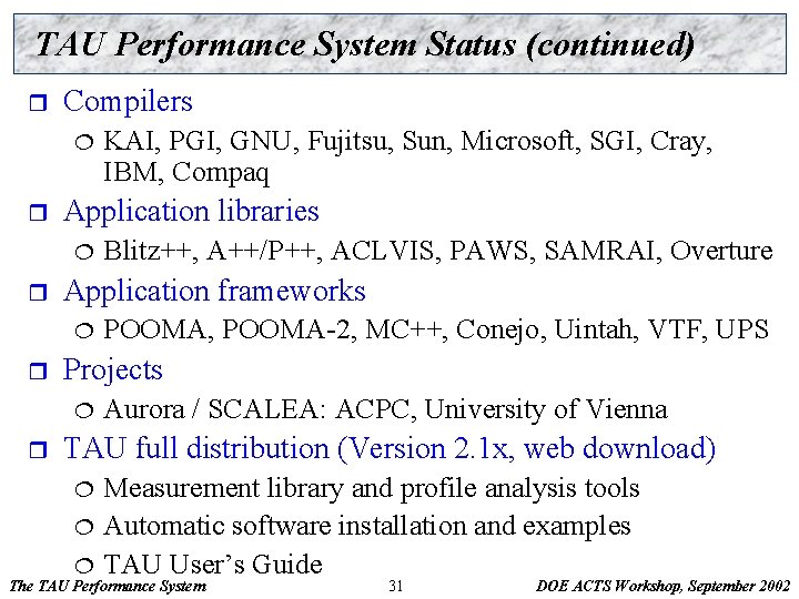TAU Performance System Status (continued) r Compilers ¦ r Application libraries ¦ r POOMA,