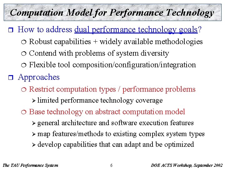 Computation Model for Performance Technology r How to address dual performance technology goals? ¦