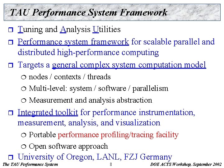 TAU Performance System Framework r r r Tuning and Analysis Utilities Performance system framework