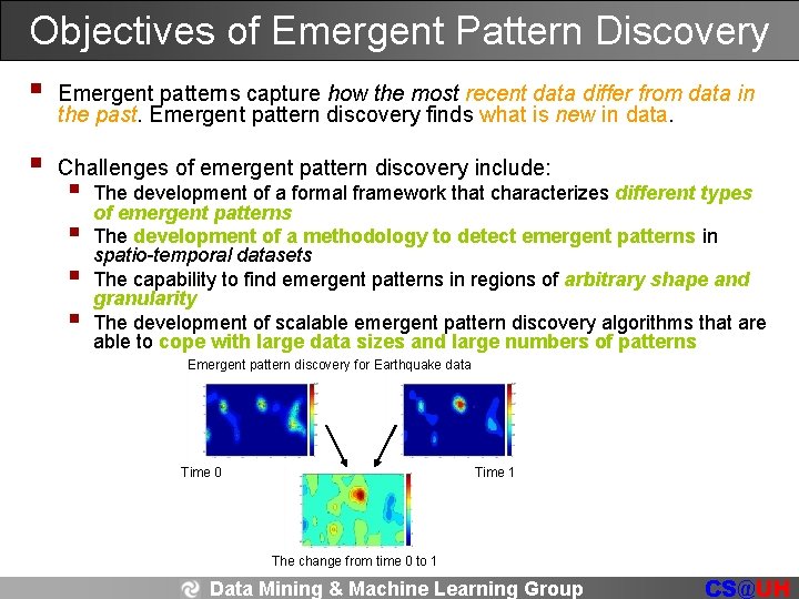 Objectives of Emergent Pattern Discovery § Emergent patterns capture how the most recent data
