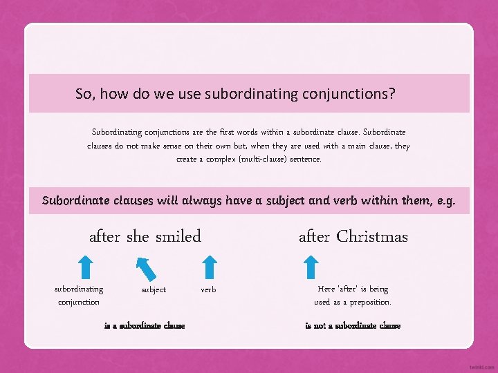 So, how do we use subordinating conjunctions? Subordinating conjunctions are the first words within