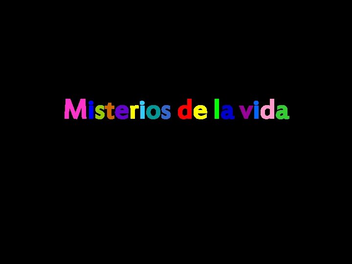 Misterios de la vida 