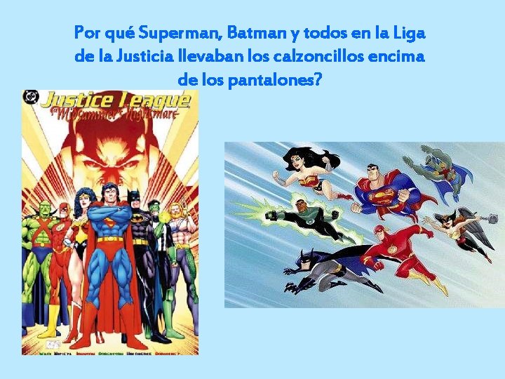 Por qué Superman, Batman y todos en la Liga de la Justicia llevaban los