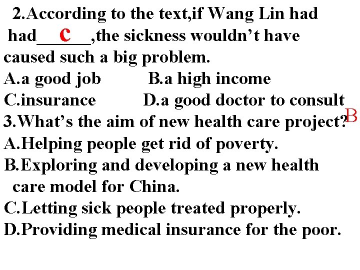 2. According to the text, if Wang Lin had______, the sickness wouldn’t have c