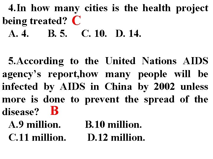 4. In how many cities is the health project being treated? C A. 4.