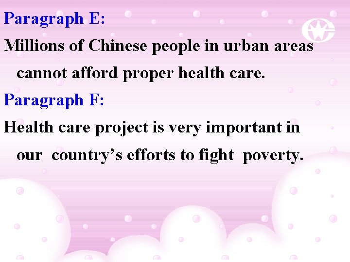 Paragraph E: Millions of Chinese people in urban areas cannot afford proper health care.