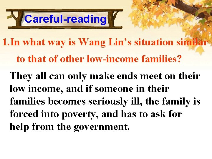 Careful-reading 1. In what way is Wang Lin’s situation similar to that of other