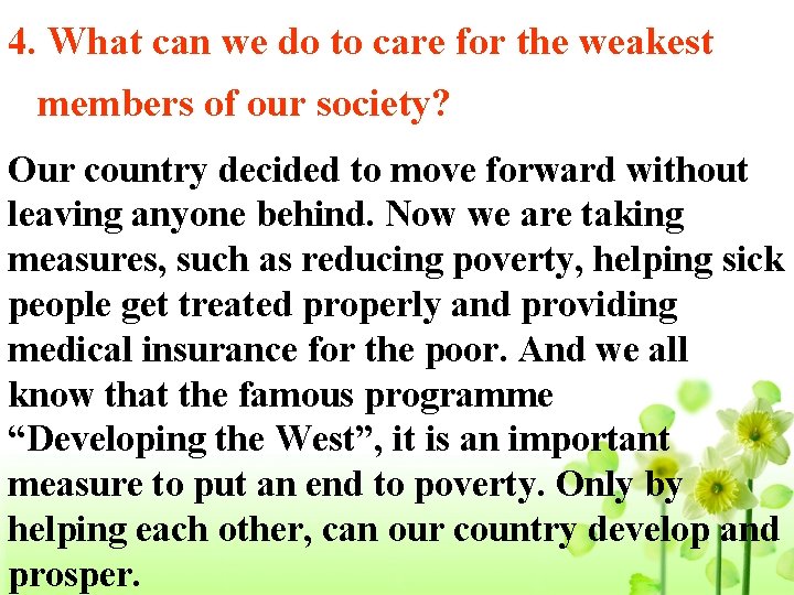 4. What can we do to care for the weakest members of our society?