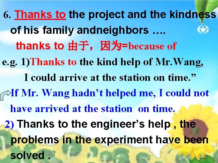 6. Thanks to the project and the kindness of his family andneighbors …. thanks