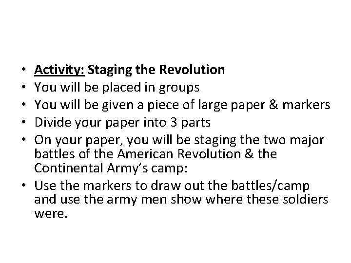 Activity: Staging the Revolution You will be placed in groups You will be given