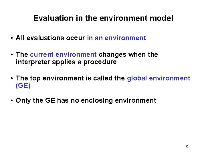 Evaluation in the environment model • All evaluations occur in an environment • The