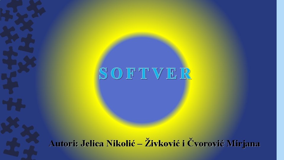 SOFTVER Autori: Jelica Nikolić – Živković i Čvorović Mirjana 