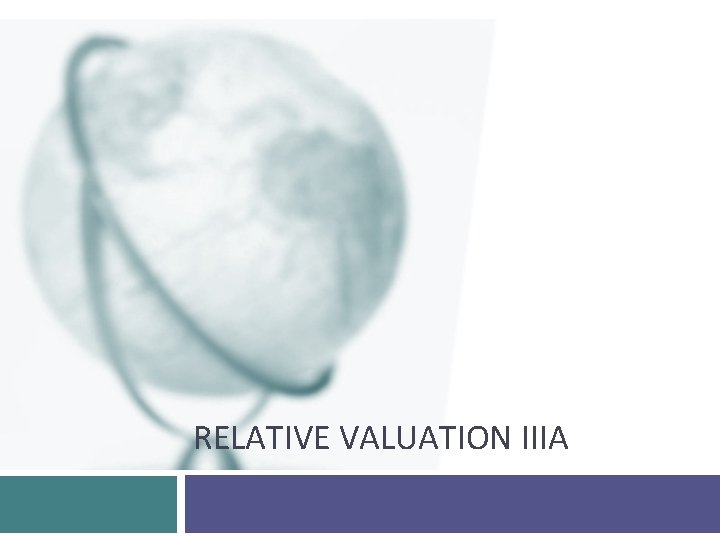 RELATIVE VALUATION IIIA 