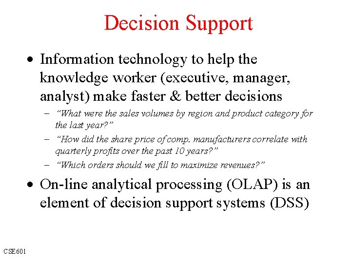 Decision Support · Information technology to help the knowledge worker (executive, manager, analyst) make