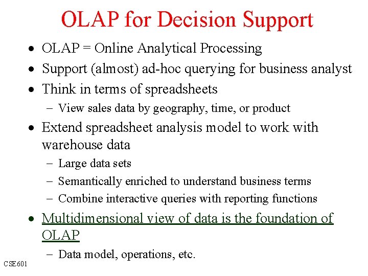 OLAP for Decision Support · OLAP = Online Analytical Processing · Support (almost) ad-hoc