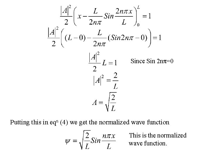Since Sin 2 nπ=0 Putting this in eqn (4) we get the normalized wave