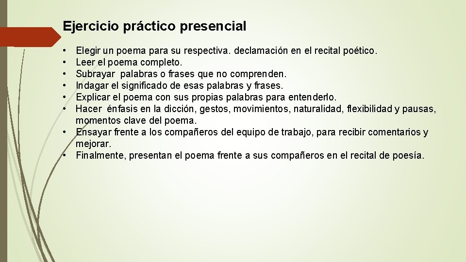 Ejercicio práctico presencial • • • Elegir un poema para su respectiva. declamación en