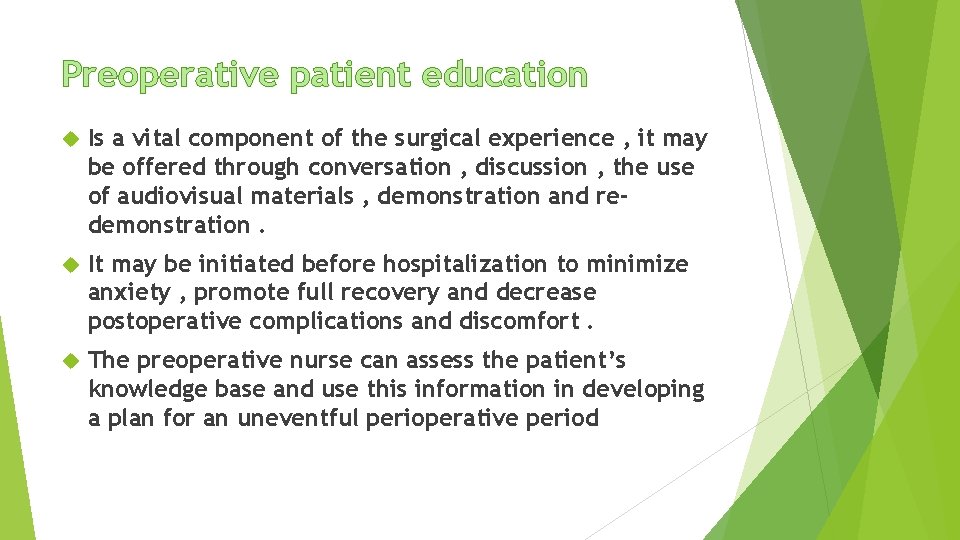 Preoperative patient education Is a vital component of the surgical experience , it may