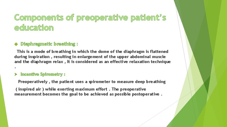 Components of preoperative patient’s education Diaphragmatic breathing : This is a mode of breathing